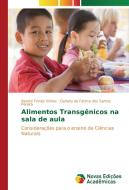 Alimentos Transgênicos na sala de aula di Beatriz Fortes Vinhas, Gerlany de Fátima dos Santos Pereira edito da Novas Edições Acadêmicas