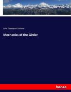 Mechanics of the Girder di John Davenport Crehore edito da hansebooks