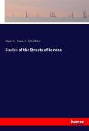 Stories of the Streets of London di Charles G. Harper, H. Barton Baker edito da hansebooks