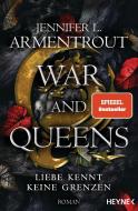 War and Queens - Liebe kennt keine Grenzen di Jennifer L. Armentrout edito da Heyne Taschenbuch