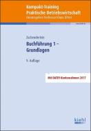 Kompakt-Training Buchführung 1 - Grundlagen di Oliver Zschenderlein edito da Kiehl Friedrich Verlag G