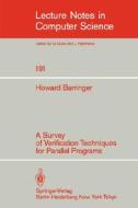 A Survey of Verification Techniques for Parallel Programs di Howard Barringer edito da Springer Berlin Heidelberg
