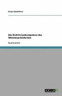 Die Richtlinienkompetenz Des Ministerprasidenten di Evelyn Zschachner, Evelyn Zsch Chner edito da Grin Verlag