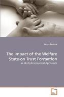 The Impact of the Welfare State on Trust Formation di Larysa Tamilina edito da VDM Verlag