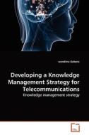 Developing a Knowledge Management Strategy for Telecommunications di wondimu Gobena edito da VDM Verlag Dr. Müller e.K.