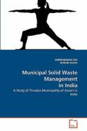 Municipal Solid Waste Management in India di SUBHRABARAN DAS, KOROBI GOGOI edito da VDM Verlag