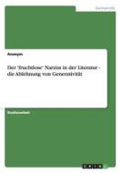 Der \'fruchtlose\' Narziss In Der Literatur - Die Ablehnung Von Generativitat di Anonym edito da Grin Verlag