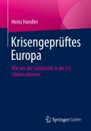 Krisengeprüftes Europa di Heinz Handler edito da Springer-Verlag GmbH