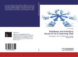 Database and Interface Issues of an E-Learning Tool di Anisha Ghosh edito da LAP Lambert Academic Publishing