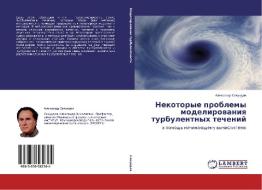 Nekotorye problemy modelirovaniya turbulentnykh techeniy di Aleksandr Sekundov edito da LAP Lambert Academic Publishing