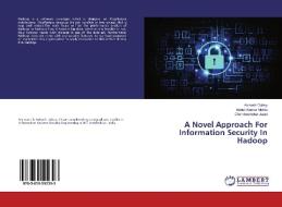 A Novel Approach For Information Security In Hadoop di Avinash Dubey, Ashok Kumar Mehta, Chandrashekar Azad edito da LAP Lambert Academic Publishing