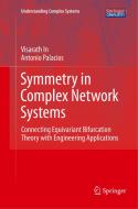 Symmetry in Complex Network Systems di Visarath In, Antonio Palacios edito da Springer Berlin Heidelberg