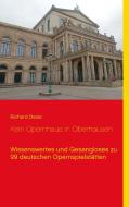 Kein Opernhaus in Oberhausen di Richard Deiss edito da Books on Demand