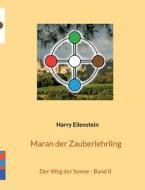 Maran der Zauberlehrling di Harry Eilenstein edito da Books on Demand