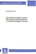 Die staatliche Beeinflussung des eigenen Rohölangebots in importabhängigen Ländern di Stephan Bannas edito da Lang, Peter GmbH
