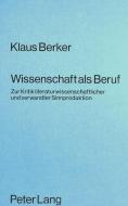 Wissenschaft als Beruf di Klaus Berker edito da Lang, Peter GmbH