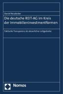 Die deutsche REIT-AG im Kreis der Immobilieninvestmentformen di Daniel Neudecker edito da Nomos Verlagsges.MBH + Co