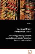 Options Under Transaction Costs di Roux Alet edito da VDM Verlag