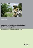 Sterbe- und Trauerbegleitung schwerstkranker Kinder und ihrer Angehörigen di Viktoria Pichler edito da Ibidem-Verlag