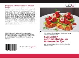 Evaluación nutrimental de un Aderezo de Ajo di Karla Berenice García Guardado, Manuel Juárez García, María Dolores Alvarado Nava edito da EAE