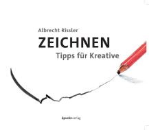 Zeichnen di Albrecht Rissler edito da Dpunkt.Verlag GmbH
