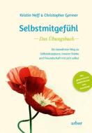 Selbstmitgefühl - Das Übungsbuch di Kristin Neff, Christopher Germer edito da Arbor Verlag