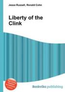 Liberty Of The Clink di Jesse Russell, Ronald Cohn edito da Book On Demand Ltd.