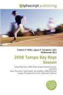 2008 Tampa Bay Rays Season di #Miller,  Frederic P. Vandome,  Agnes F. Mcbrewster,  John edito da Vdm Publishing House