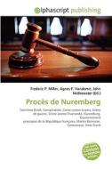 Procs De Nuremberg di Frederic P Miller, Agnes F Vandome, John McBrewster edito da Alphascript Publishing