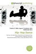 Hip- Hop Dance edito da Alphascript Publishing