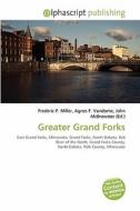 Greater Grand Forks edito da Betascript Publishing