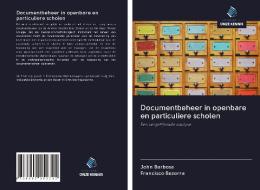 Documentbeheer in openbare en particuliere scholen di John Barbosa, Francisco Bezerra edito da Uitgeverij Onze Kennis