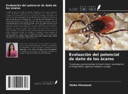 Evaluación del potencial de daño de los ácaros di Itisha Ghalawat edito da Ediciones Nuestro Conocimiento