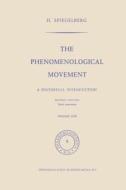The Phenomenological Movement di Herbert Spiegelberg edito da Springer Netherlands