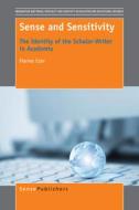 Sense and Sensitivity: The Identity of the Scholar-Writer in Academia di Hanna Ezer edito da SENSE PUBL