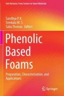 Phenolic Based Foams: Preparation, Characterization, and Applications edito da SPRINGER NATURE