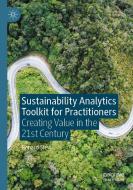 Sustainability Analytics Toolkit for Practitioners di Renard Siew edito da PALGRAVE MACMILLAN LTD