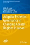 Adaptive Fisheries Governance in Changing Coastal Regions in Japan edito da SPRINGER NATURE