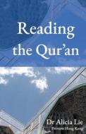 Reading The Qur'an di Lie Alicia Lie edito da Proverse Hong Kong