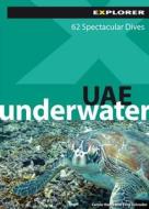 Uae Underwater di Explorer Publishing and Distribution edito da Explorer Publishing