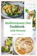 Mediterranean Diet Cookbook with Pictures: The Complete Mediterranean Cookbook for Beginners di Trevino Hawsagen edito da BLURB INC