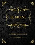 Le Moine di Lewis Matthew Gregory Lewis edito da Independently Published