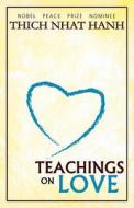 Teachings On Love di Thich Nhat Hanh edito da Harpercollins Publishers