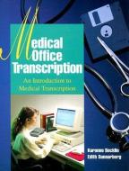 Medical Office Transcription: An Introduction to Medical Transcription di Karonne J. Becklin, Edith M. Sunnarborg edito da MCGRAW HILL BOOK CO