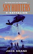 Sky Hunters: X-Battalion di Jack Shane edito da AVON BOOKS