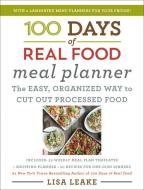 100 Days Of Real Food Meal Hb di LEAKE LISA edito da Harpercollins World