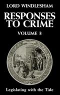 Responses To Crime, Volume 3 di Lord Windlesham edito da Oxford University Press