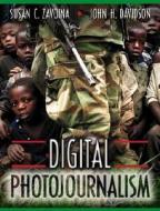 Digital Photojournalism di Susan C. Zavoina, John Davidson edito da Pearson