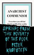 Anarchist Communism di Peter Kropotkin edito da Penguin Books Ltd