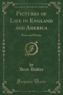 Pictures Of Life In England And America di Professor Dean Dudley edito da Forgotten Books